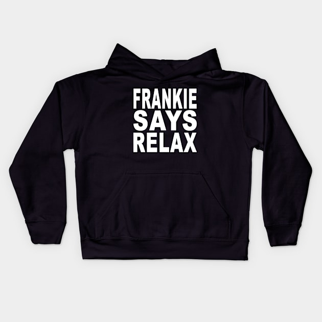 Frankie Says Relax Kids Hoodie by Vandalay Industries